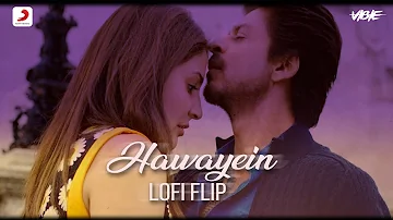 Hawayein Lofi Flip | VIBIE | Jab Harry Met Sejal | Arijit Singh | Anushka Sharma, Shah Rukh Khan