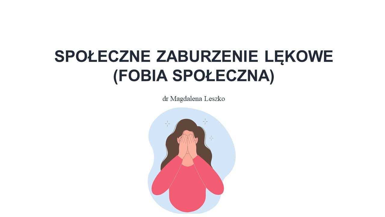 Społeczne zaburzenie lękowe (fobia społeczna)