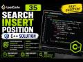 Solved LeetCode 35 | Search Insert Position | Easy C++ Solution