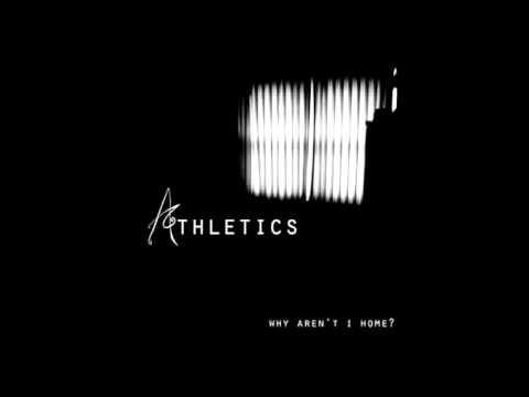 Athletics - Why Aren't I Home?