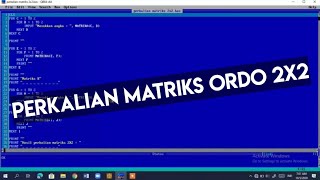 Program QBASIC [Perkalian Matrik 2x2]