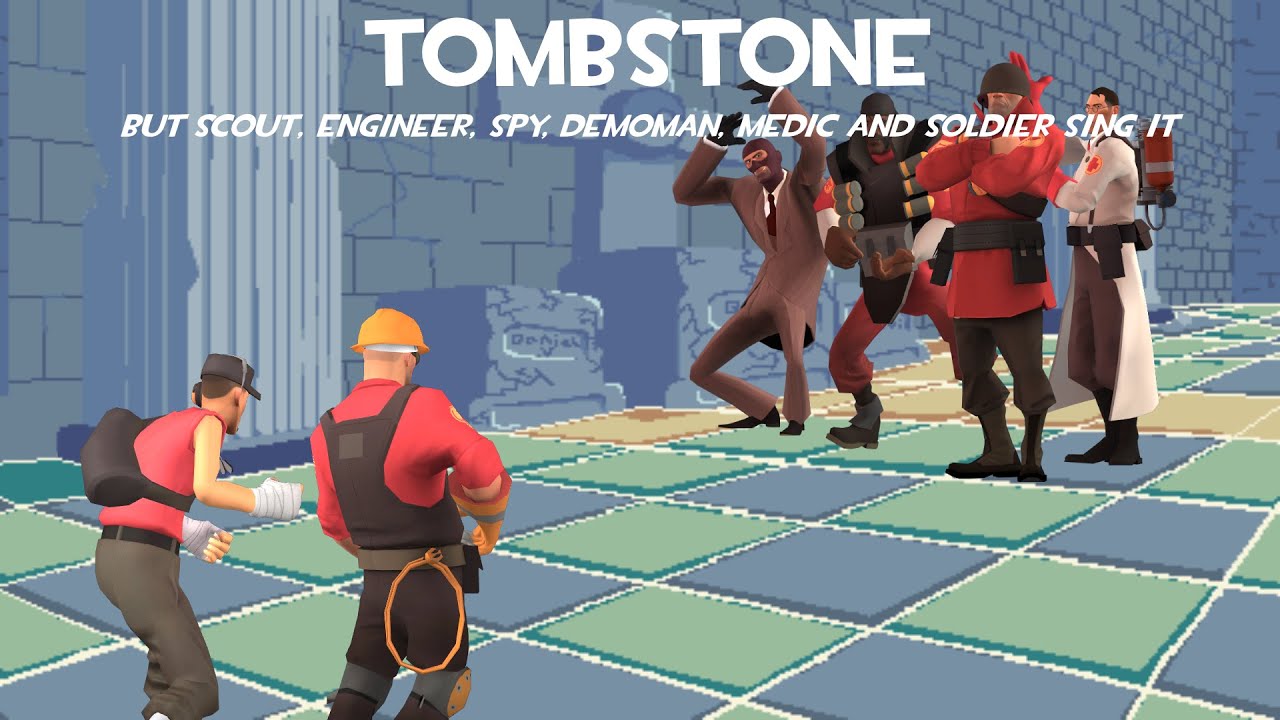 Tombstone - Brimstone but Scout, Engineer, Spy, Demoman, Medic and Soldier sing it