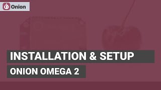 Onion Omega 2 First Setup Tutorial | IOT #1
