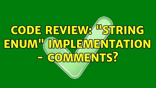 Code Review: "String Enum" implementation - comments? (2 Solutions!!)