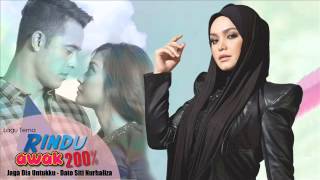 Jaga Dia Untukku - Dato Siti Nurhaliza (Lagu Tema Rindu Awak 200%)