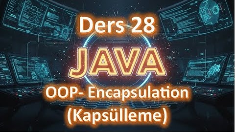 Java Dersleri #28 | OOP- Encapsulation(kapsülleme) (2025 Güncel)