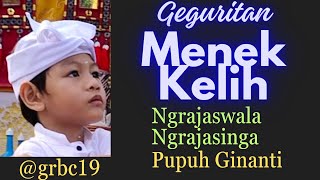 GEGURITAN MANUSA YADNYA - UPACARA MENEK KELIH-NGRAJASWALA -NGRAJASINGA- PUPUH GINANTI@grbc19  Grado