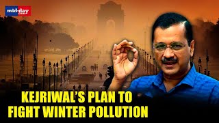 Delhi Winter Pollution: Delhi CM Arvind Kejriwal announces 15-point winter action plan