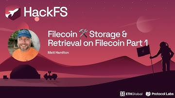 Filecoin 🛠 Storage & Retrieval on Filecoin Part 1 - Matt Hamilton