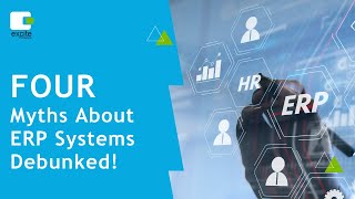 4 Myths About ERP Systems Debunked!