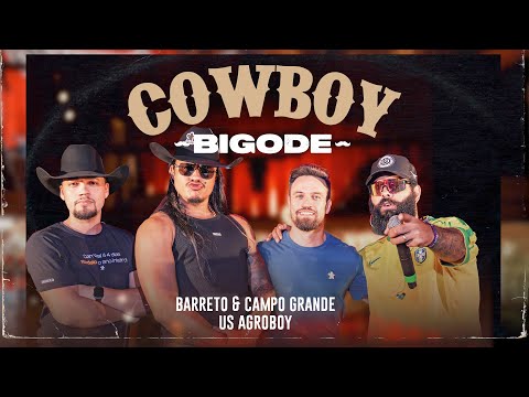 Barreto & Campo Grande, Us Agroboy - Cowboy Bigode