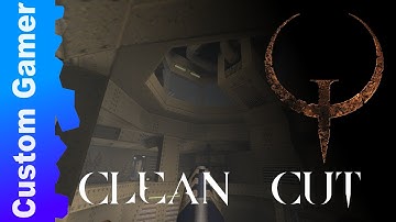 Clean Cut by MFX - Quake Single Player