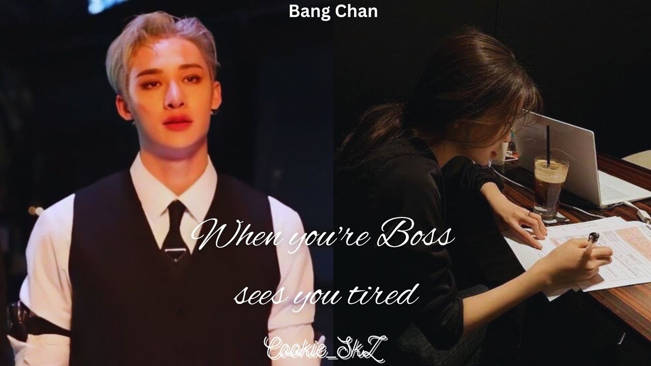 Bangchan FF | When your Boss sees you tired | ONESHOT | Chanmin | SeungChan | Stray Kids