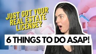 6 Things You NEED To Do AFTER You Get Your Real Estate License