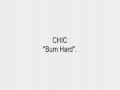 CHIC - Burn Hard. (A Chic Organisation song.)