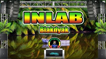Blakdyak - Inlab (Reggae Remix)  Dj Jhanzkie 2021