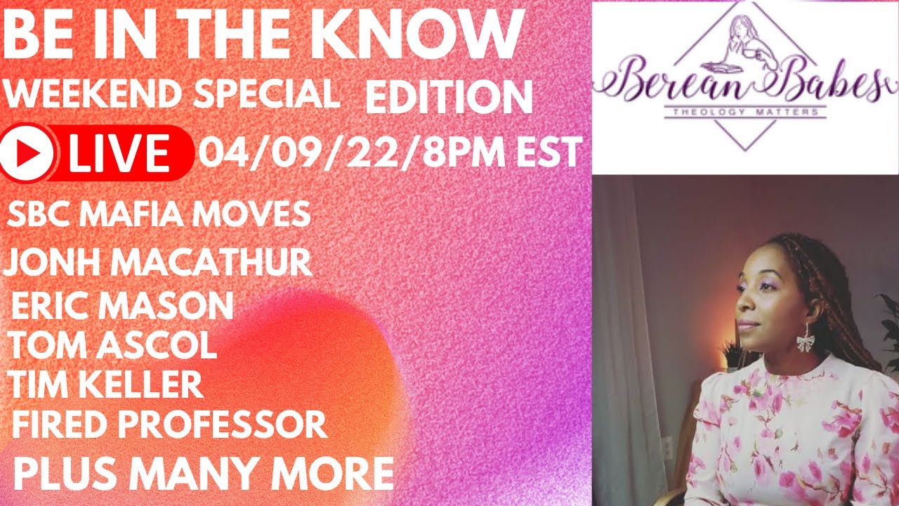 JOHN MACATHUR, TIM KELLER,TOM ASCOL,ERIC MASON,SBC, FIRED PROFESSOR, JULIE ROYS, RUSLAN KD