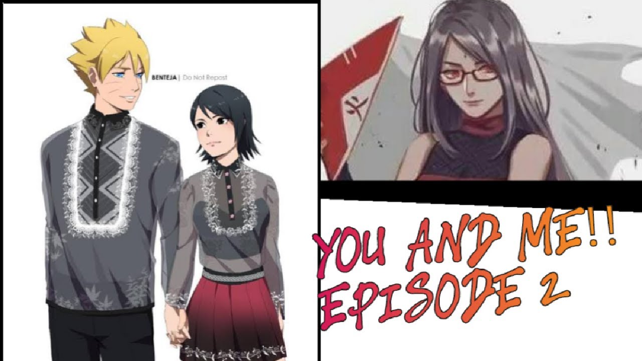 BORUTO WANTS SARADA😈!!  YOU AND ME : EPISODE 2  #borusara