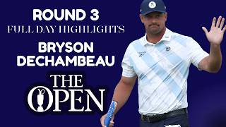 Bryson DeChambeau Round 3 Highlights | The 154th Open Championship 2026
