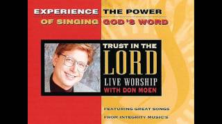 Don Moen - Attend To My Words (Proverbs 4:20-22 & 18:21)