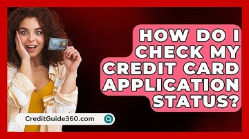 How Do I Check My Credit Card Application Status? - CreditGuide360.com