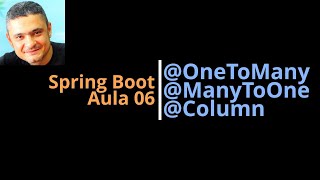 Curso Spring Boot - Aula 06 - JPA:  @OneToMany e @ManyToOne