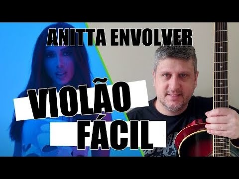 Aprenda como tocar a música Envolver da Anitta no violão