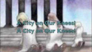 City On Our Knees--with Lyrics