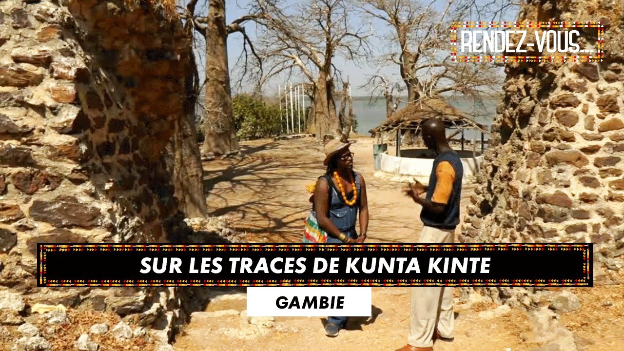 Sur les traces de Kunta Kinte - RENDEZ-VOUS EN GAMBIE (28/04/20)