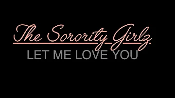 Let Me Love You - Mario  (The Sorority Girlz Cover)