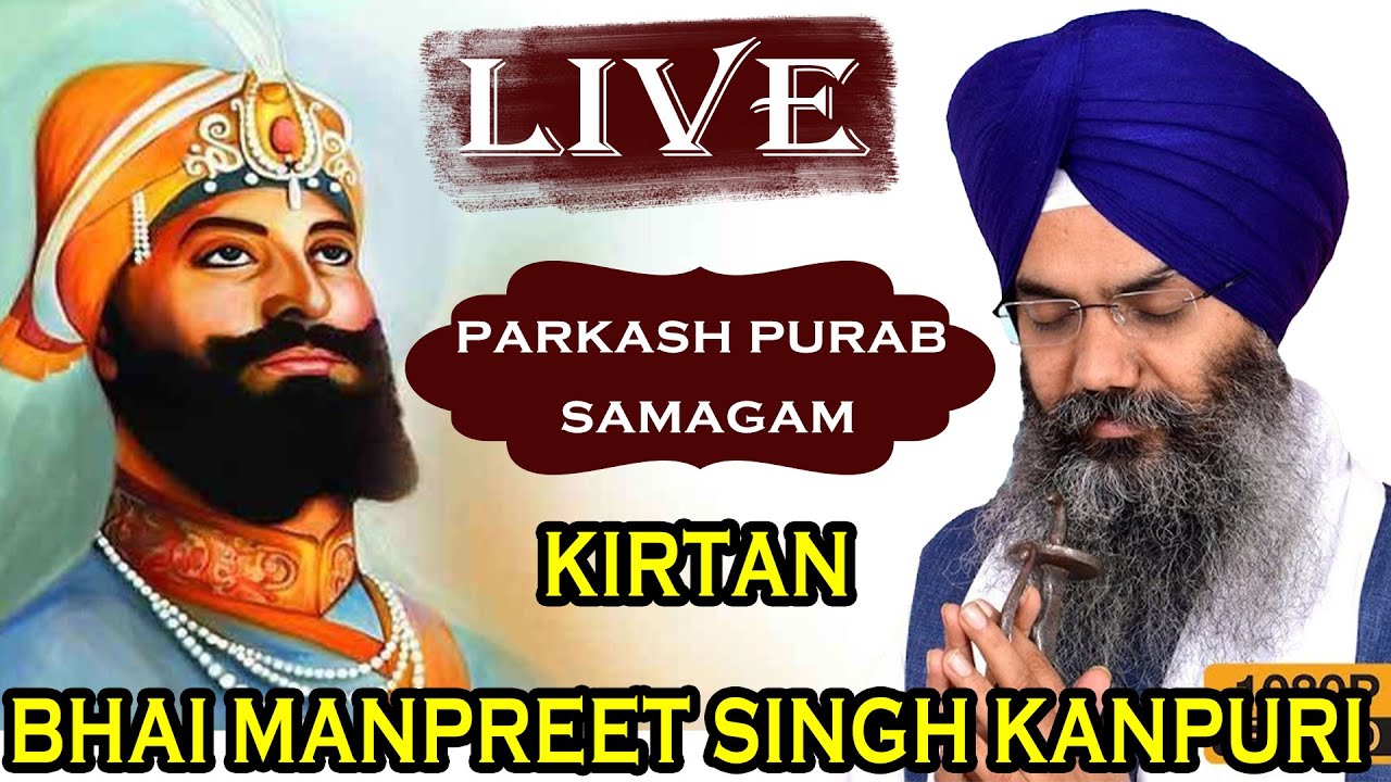 Parkash Purab Guru Gobind Singh Ji Live!! Kirtan Bhai Manpreet Singh Ji Kanpuri