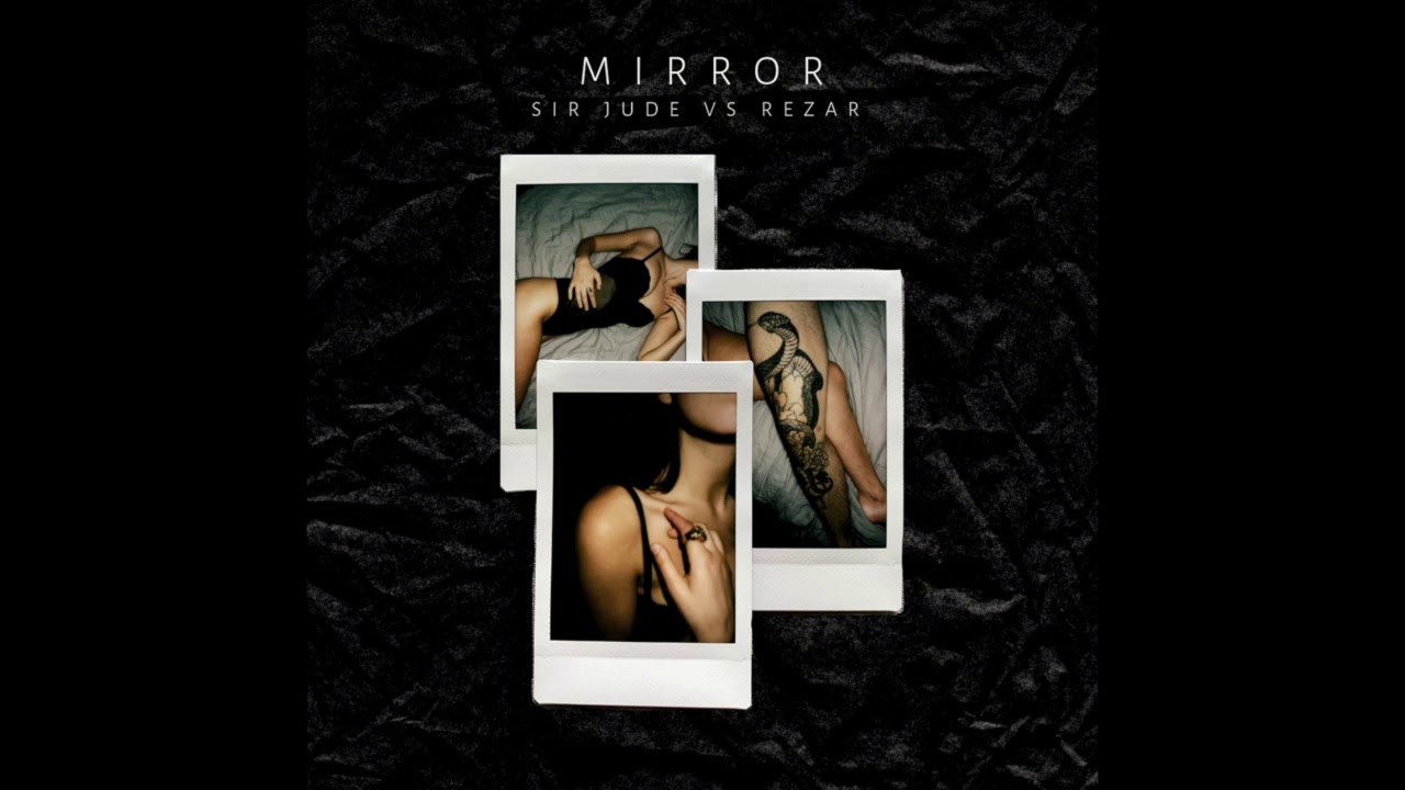 Watch Sir Jude & Rezar - Mirror (Audio) on YouTube Watch Sir Jude & Rezar - Mirror (Audio) on YouTube