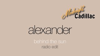 ALEXANDER Behind The Sun (Radio Edit)