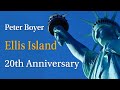 Peter boyers ellis island 20th anniversary
