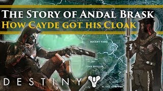 Destiny 2 Forsaken Lore - The Story of Andal Brask! His Vanguard Dare \u0026 How Cayde got his cloak!