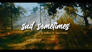 Dj slow remix_Dj Mirant ft. Saro Fvnky -sad sometimes (slow beat)cocok buat santai