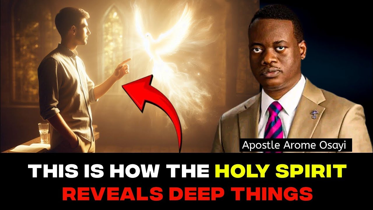 Why The Holy Spirit Reveals Deep Things || Apostle Arome Osayi - YouTube