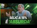 Selic elevada, choque de inflação e risco fiscal: A visão de Luiz Fernando Figueiredo para o Brasil