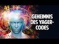 Das Geheimnis des Yager-Codes - Unglaubliche Heilung von körperlichen und seelischen Krankheiten