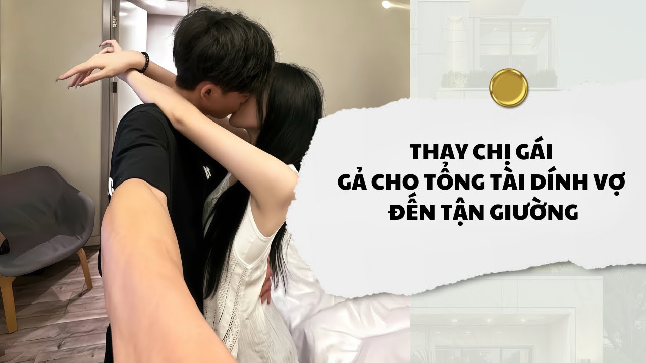 [Audio] Thay Chị Gái Gả Cho Tổng Tài Dính Vợ Đến Tận Giường | Mắc Cỡ Audio 