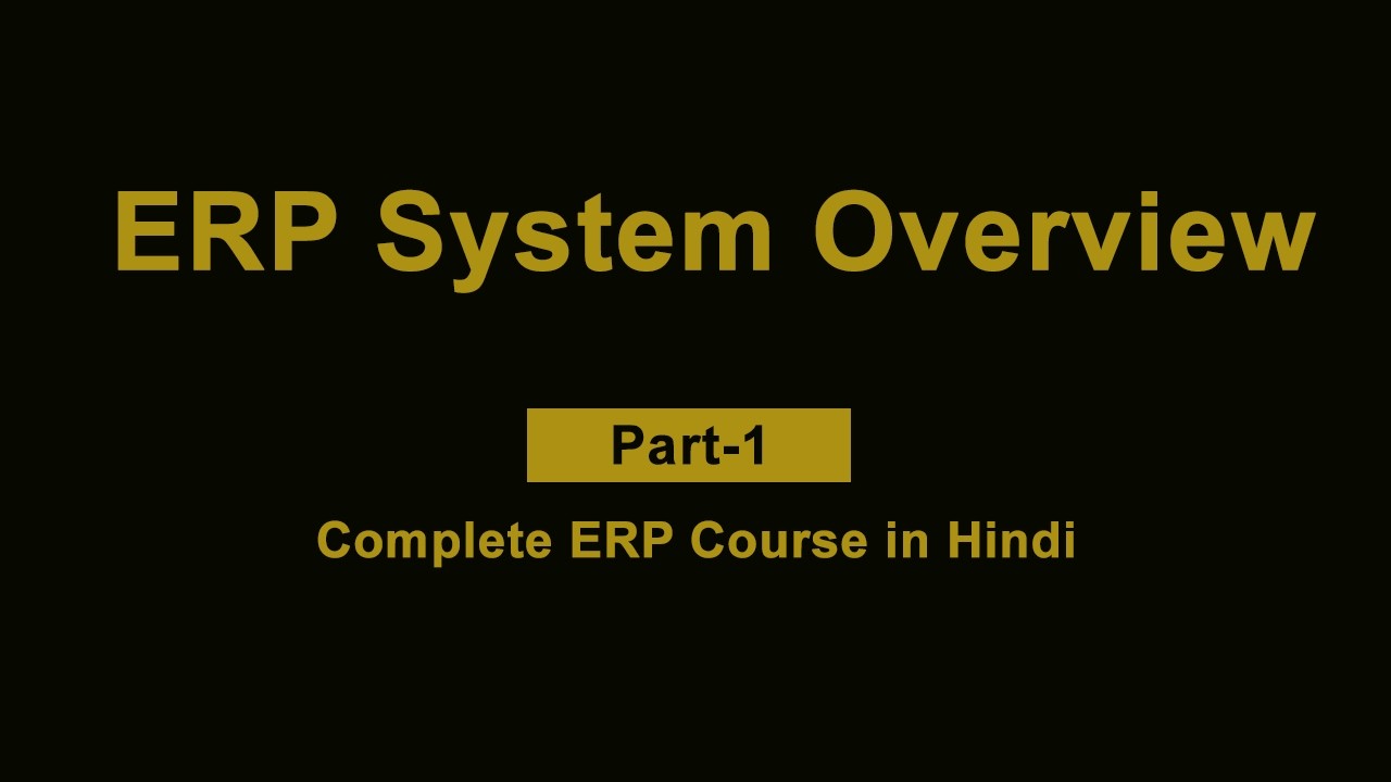 ERP System Tutorial Part 1 – ERP Overview in Hindi | What is ERP? - YouTube