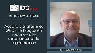 Accord Datafarm Et Grdf, Le Biogaz En Route Vers Le Datacenter Et La Trigénération - José Guignard
