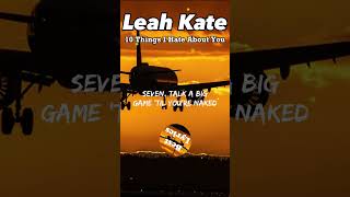 Leah Kate - 10 Things I Hate About You (Lyrics) Best Lyrics shorts lyrics short