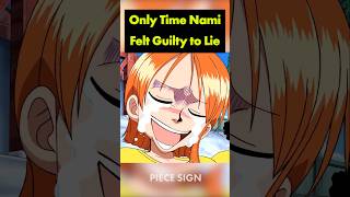Nami was ashamed to lie for the first time