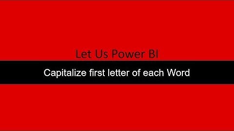 Capitalise first alphabet of each word Power BI Power Query