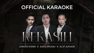 KEKASIH - Aiman Sidek x Aniq Muhai x Alif Azhari (Official Karaoke) - Minus One