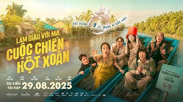 LÀM GIÀU VỚI MA 2: CUỘC CHIẾN HỘT XOÀN - OFFICIAL TRAILER - KC: 29.08.2-25