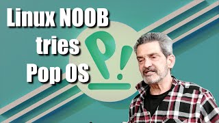 Linux NOOB Trying Pop OS for the First Time!