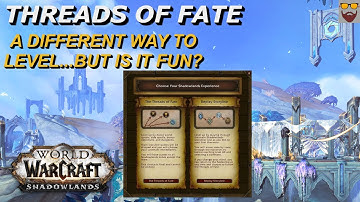 World of Warcraft Shadowlands - Threads of Fate Leveling - Is It Fun? Should You Do It? My Thoughts