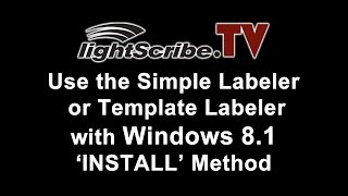 Lightscribe.tv - Lightscribe Tutorial On Lightscribe And Windows 8.1 Install Method